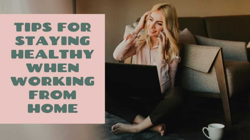 Tips for Staying Healthy When Working From Home